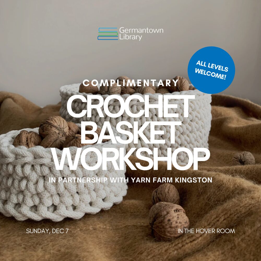Crochet Basket Workshop at the Germantown Library with Yarn Farm Kingston